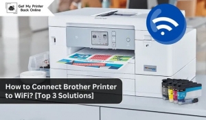 How to Connect Brother Printer to WiFi? [Top 3 Solutions]